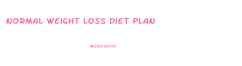 Normal Weight Loss Diet Plan