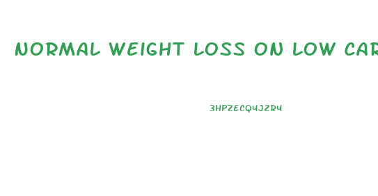 Normal Weight Loss On Low Carb Diet
