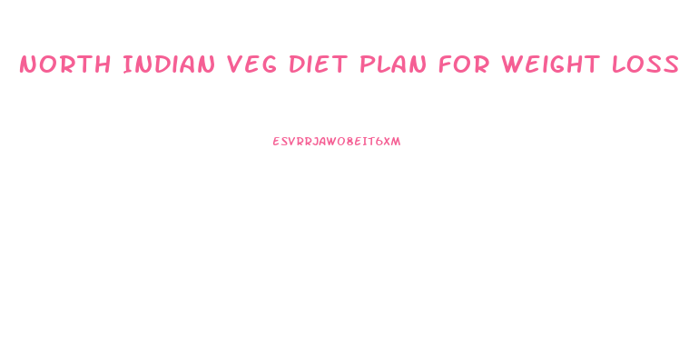 North Indian Veg Diet Plan For Weight Loss