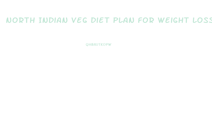North Indian Veg Diet Plan For Weight Loss