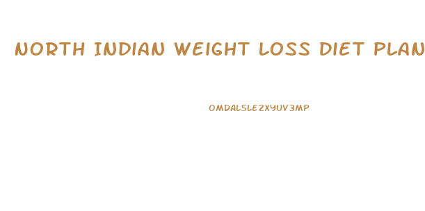 North Indian Weight Loss Diet Plan