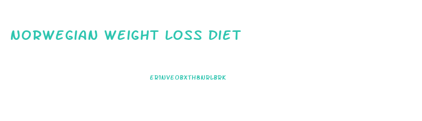 Norwegian Weight Loss Diet