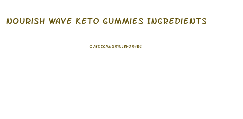 Nourish Wave Keto Gummies Ingredients