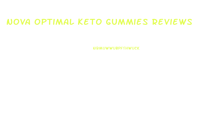 Nova Optimal Keto Gummies Reviews