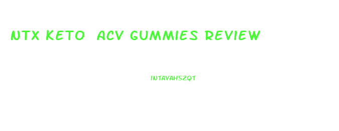Ntx Keto Acv Gummies Review