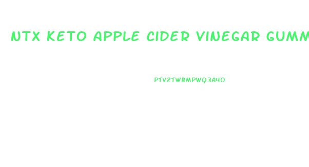 Ntx Keto Apple Cider Vinegar Gummies
