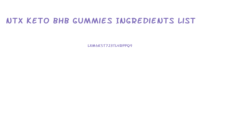 Ntx Keto Bhb Gummies Ingredients List