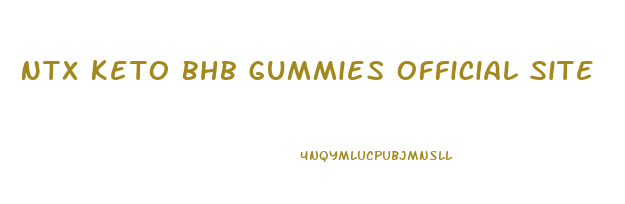 Ntx Keto Bhb Gummies Official Site