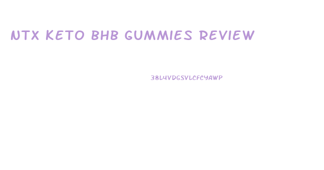 Ntx Keto Bhb Gummies Review