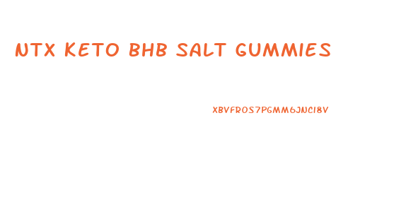 Ntx Keto Bhb Salt Gummies