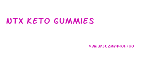 Ntx Keto Gummies