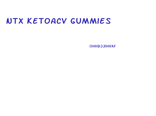 Ntx Ketoacv Gummies