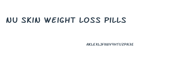 Nu Skin Weight Loss Pills