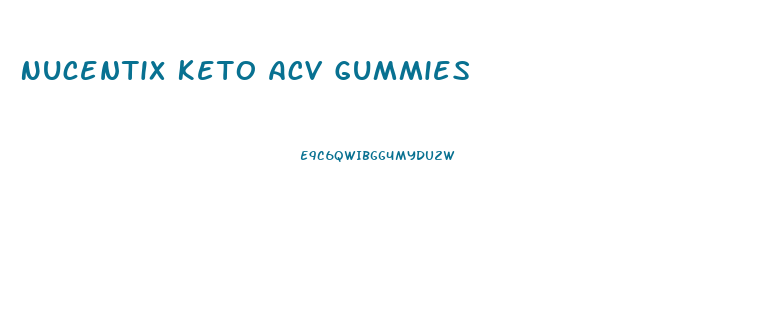 Nucentix Keto Acv Gummies