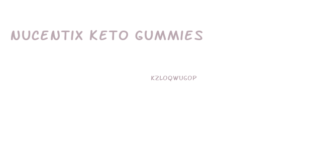 Nucentix Keto Gummies