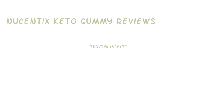 Nucentix Keto Gummy Reviews
