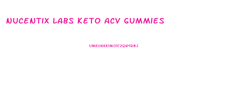 Nucentix Labs Keto Acv Gummies