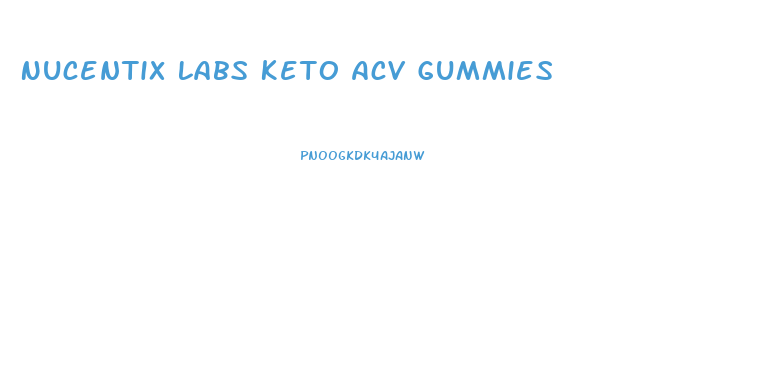 Nucentix Labs Keto Acv Gummies