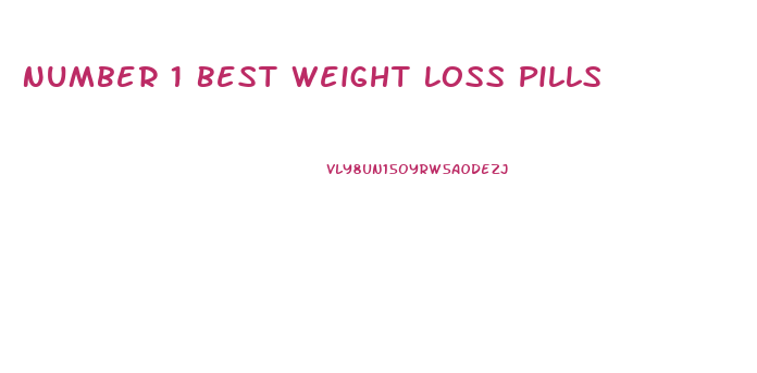 Number 1 Best Weight Loss Pills