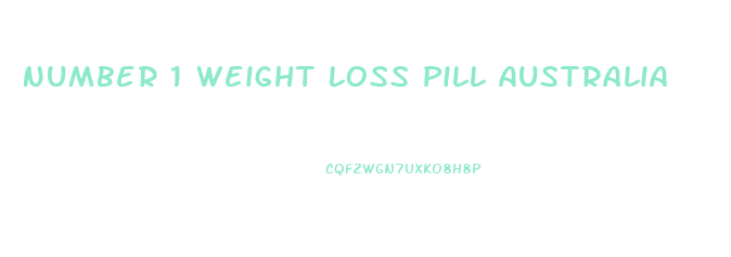 Number 1 Weight Loss Pill Australia