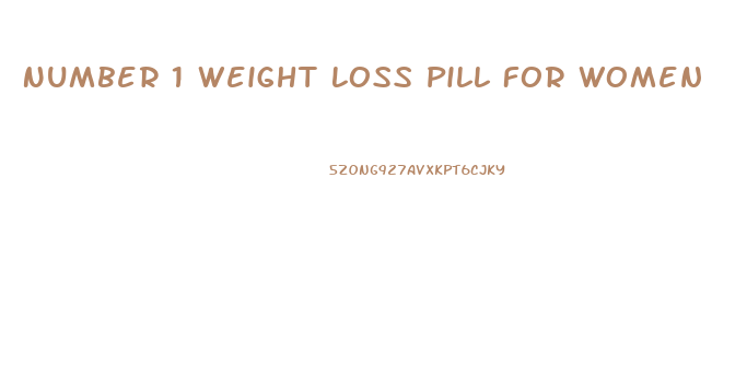 Number 1 Weight Loss Pill For Women