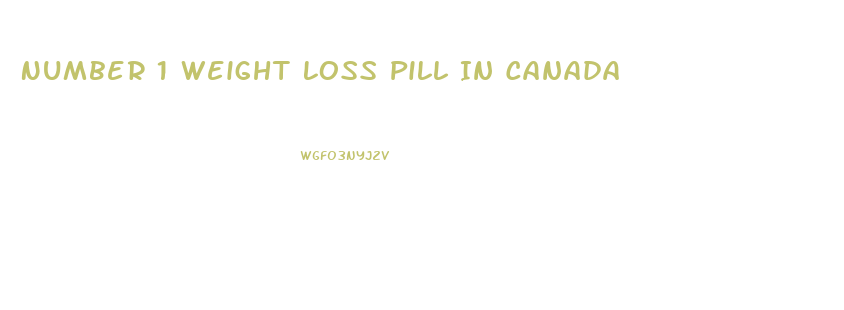 Number 1 Weight Loss Pill In Canada