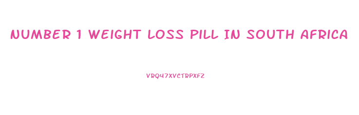 Number 1 Weight Loss Pill In South Africa