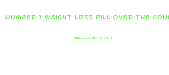 Number 1 Weight Loss Pill Over The Counter