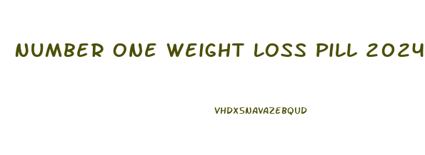 Number One Weight Loss Pill 2024