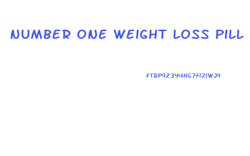 Number One Weight Loss Pill 2024