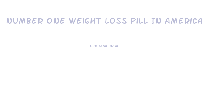 Number One Weight Loss Pill In America