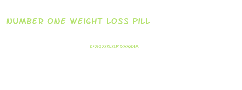 Number One Weight Loss Pill