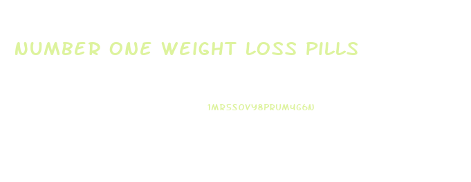 Number One Weight Loss Pills