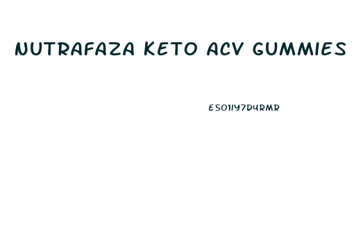 Nutrafaza Keto Acv Gummies Reviews