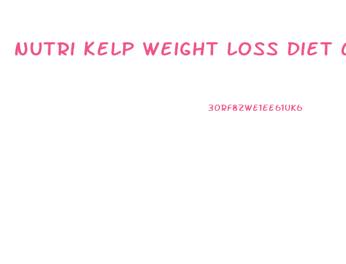 Nutri Kelp Weight Loss Diet Clinic New Delhi Delhi