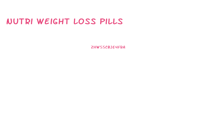 Nutri Weight Loss Pills