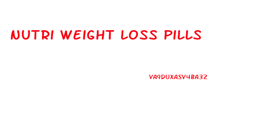 Nutri Weight Loss Pills