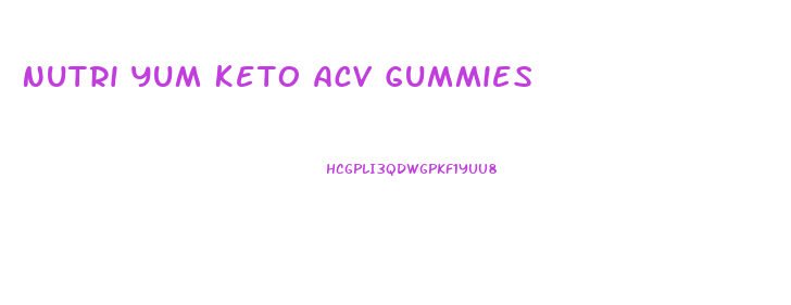 Nutri Yum Keto Acv Gummies