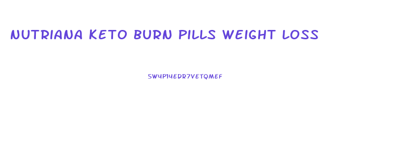 Nutriana Keto Burn Pills Weight Loss