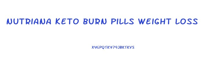 Nutriana Keto Burn Pills Weight Loss