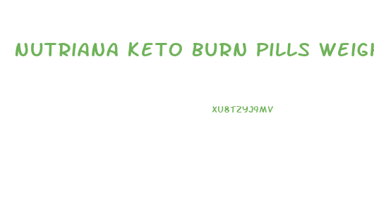 Nutriana Keto Burn Pills Weight Loss