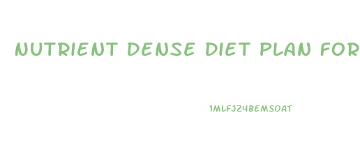 Nutrient Dense Diet Plan For Weight Loss