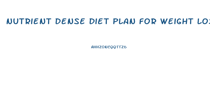 Nutrient Dense Diet Plan For Weight Loss