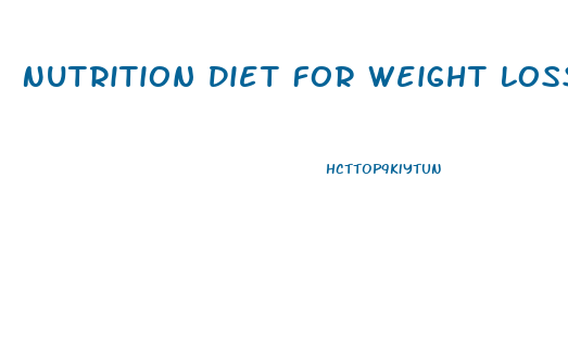 Nutrition Diet For Weight Loss