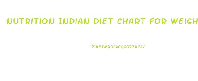 Nutrition Indian Diet Chart For Weight Loss