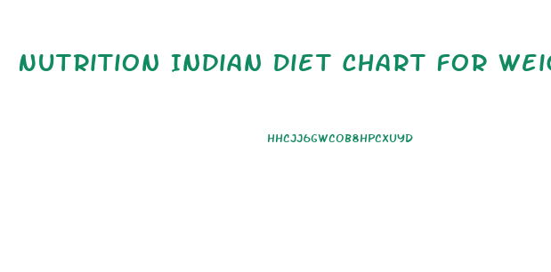 Nutrition Indian Diet Chart For Weight Loss