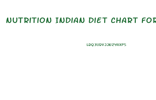 Nutrition Indian Diet Chart For Weight Loss