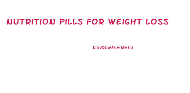 Nutrition Pills For Weight Loss