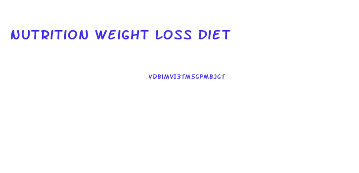 Nutrition Weight Loss Diet