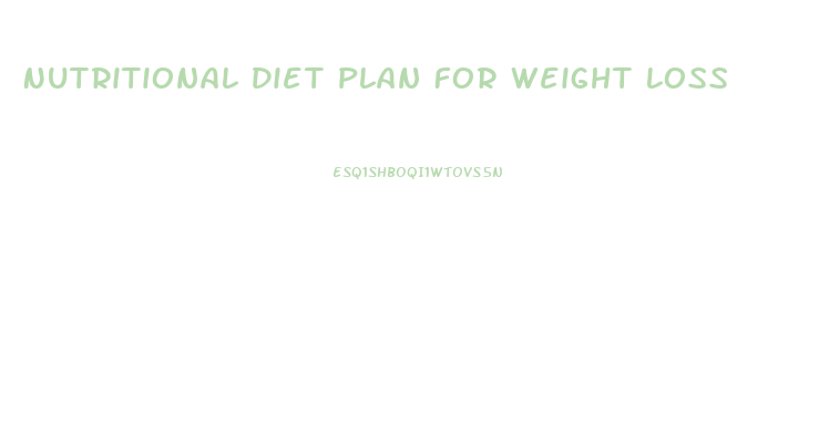 Nutritional Diet Plan For Weight Loss